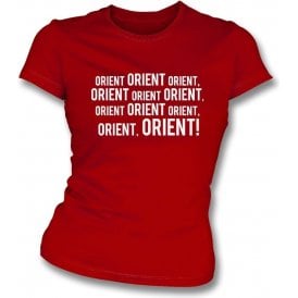 Orient, Orient, Orient! (Leyton Orient) Womens Slim Fit T-Shirt