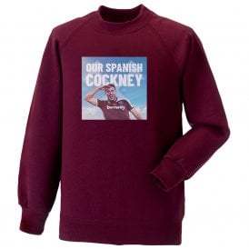 Pablo Fornals - Our Spanish Cockney (West Ham) Sweatshirt