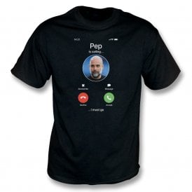 Pep Guardiola Is Calling... (Manchester City Influenced) T-Shirt