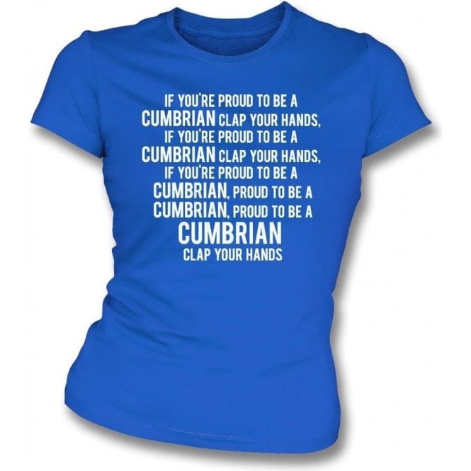 Proud To Be A Cumbrian (Carlisle United) Womens Slim Fit T-Shirt