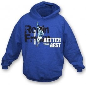 Robin Friday (Reading) - Better than Best hooded sweatshirt