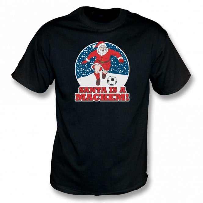 Santa Is A Mackem (Sunderland Influenced) Christmas T-Shirt