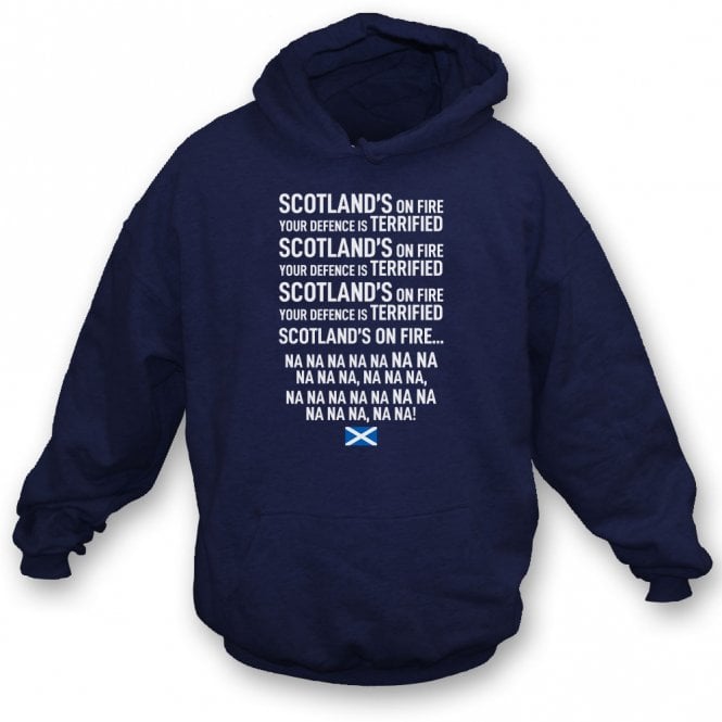 Scotland's On Fire (Scotland Influenced Chant) Hooded Sweatshirt
