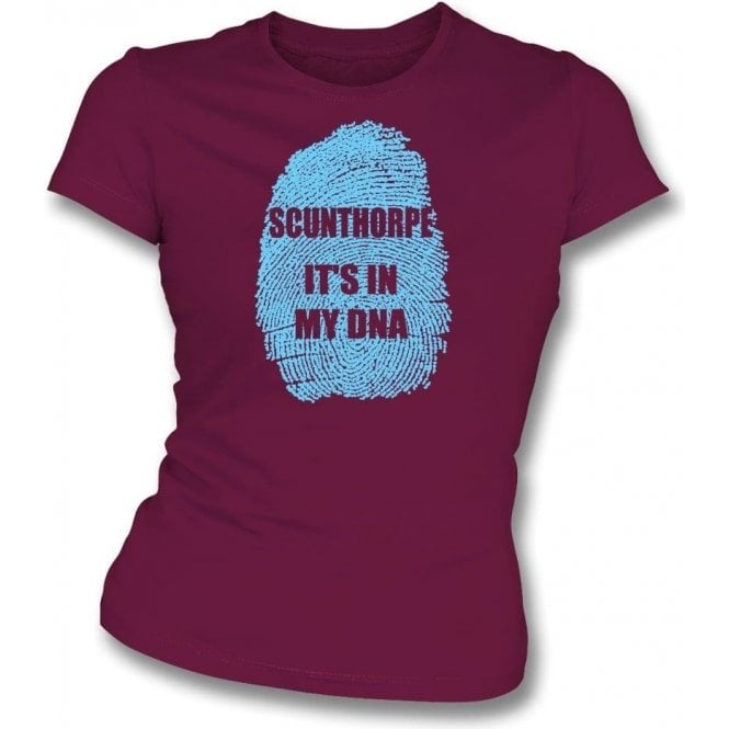 Scunthorpe - It's In My DNA Womens Slim Fit T-Shirt