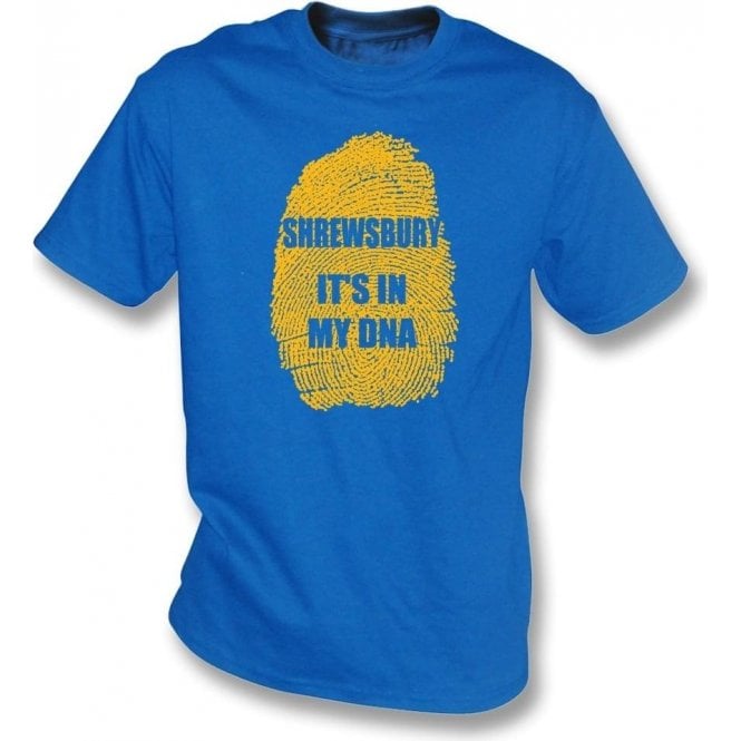 Shrewsbury - It's In My DNA T-Shirt