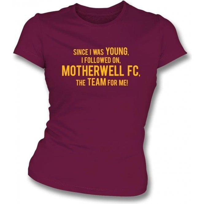 Since I Was Young (Motherwell) Womens Slim Fit T-Shirt