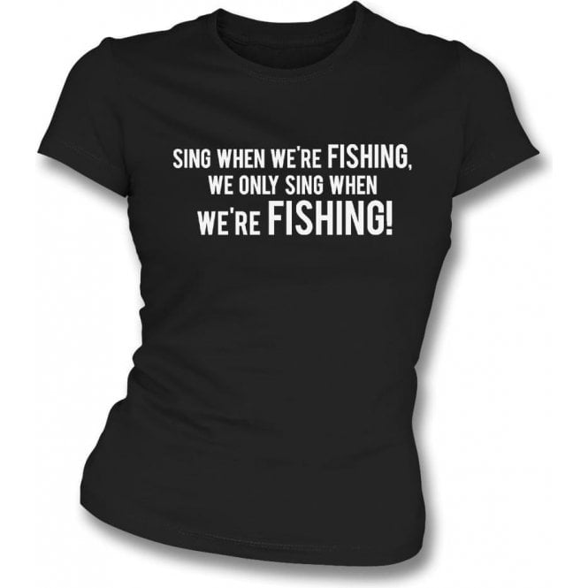 Sing When We're Fishing (Grimsby Town) Womens Slim Fit T-Shirt