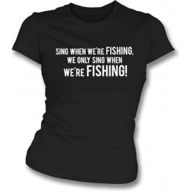Sing When We're Fishing (Grimsby Town) Womens Slim Fit T-Shirt