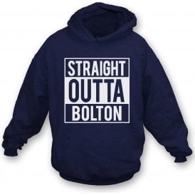 Straight Outta Bolton Hooded Sweatshirt