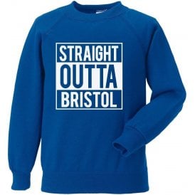 Straight Outta Bristol (Rovers) Sweatshirt