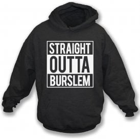 Straight Outta Burslem (Port Vale) Hooded Sweatshirt