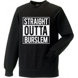 Straight Outta Burslem (Port Vale) Sweatshirt