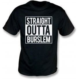 Straight Outta Burslem (Port Vale) T-Shirt
