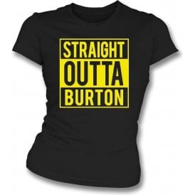 Straight Outta Burton Womens Slim Fit T-Shirt