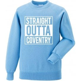 Straight Outta Coventry Sweatshirt