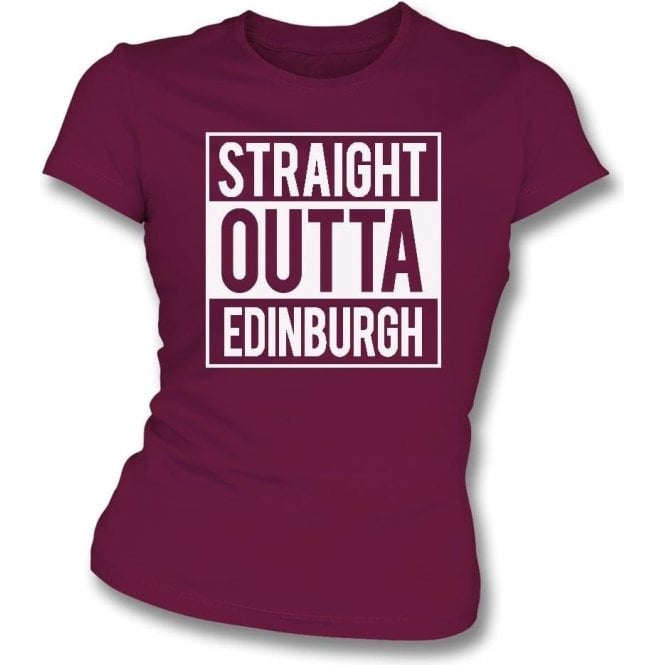 Straight Outta Edinburgh (Hearts) Womens Slim Fit T-Shirt