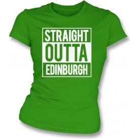 Straight Outta Edinburgh (Hibernian) Womens Slim Fit T-Shirt