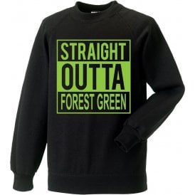 Straight Outta Forest Green Sweatshirt