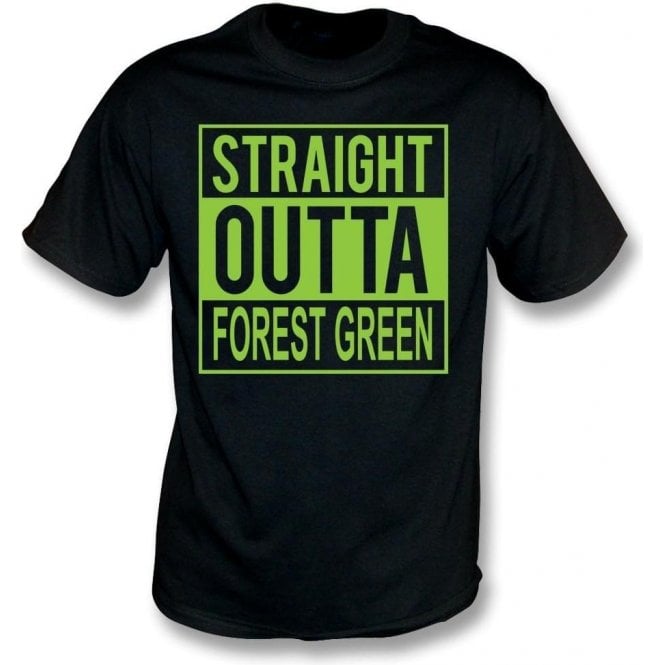 Straight Outta Forest Green T-Shirt