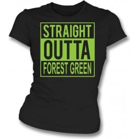 Straight Outta Forest Green Womens Slim Fit T-Shirt