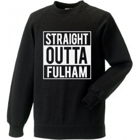 Straight Outta Fulham Sweatshirt