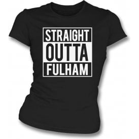 Straight Outta Fulham Womens Slim Fit T-Shirt