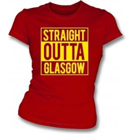 Straight Outta Glasgow (Partick Thistle) Womens Slim Fit T-Shirt