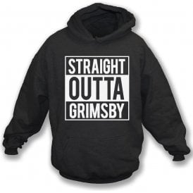 Straight Outta Grimsby Hooded Sweatshirt
