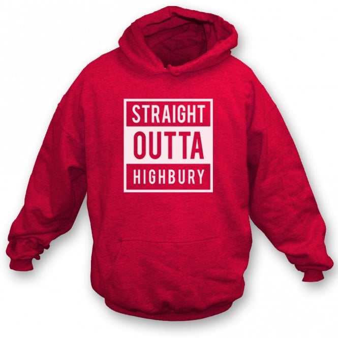 Straight Outta Highbury (Arsenal) Hooded Sweatshirt
