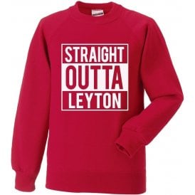 Straight Outta Leyton (Orient) Sweatshirt