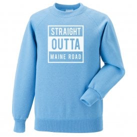 Straight Outta Maine Road (Manchester City) Sweatshirt
