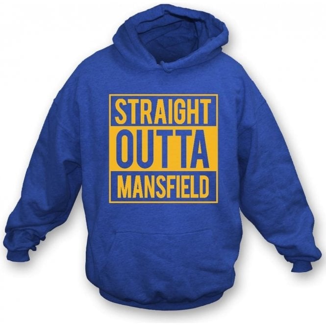 Straight Outta Mansfield Hooded Sweatshirt