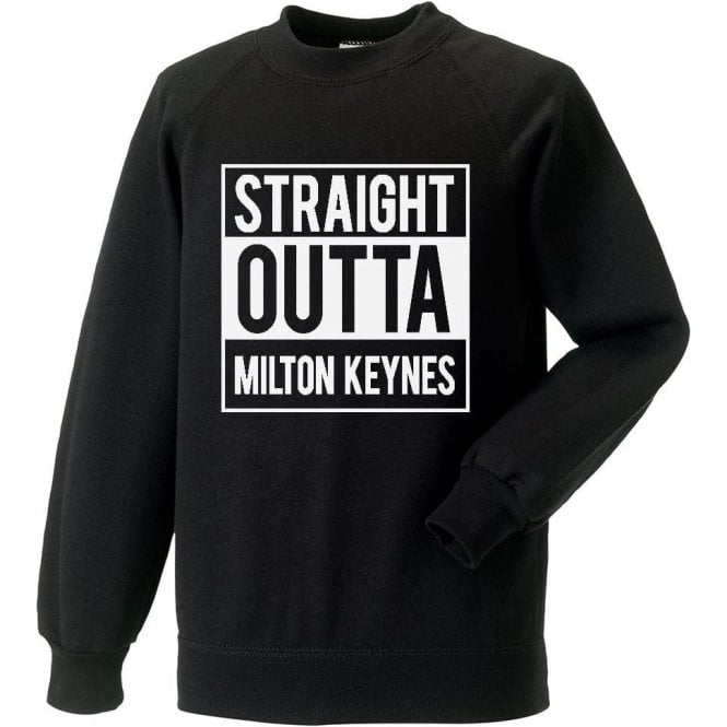 Straight Outta Milton Keynes (MK Dons) Sweatshirt