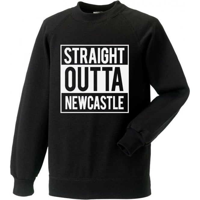 Straight Outta Newcastle Sweatshirt