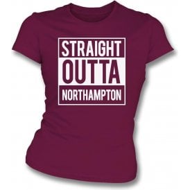 Straight Outta Northampton Womens Slim Fit T-Shirt