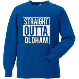 Straight Outta Oldham Sweatshirt