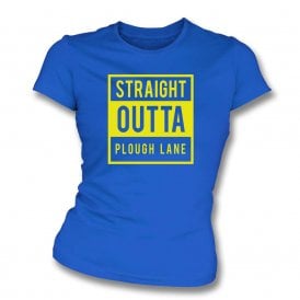 Straight Outta Plough Lane (AFC Wimbledon) Womens Slim Fit T-Shirt