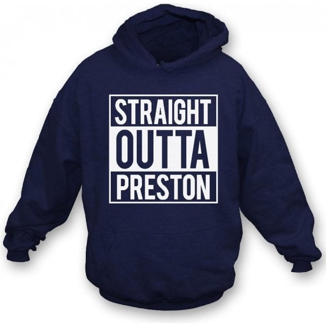 Straight Outta Preston Hooded Sweatshirt