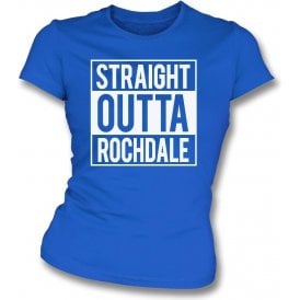Straight Outta Rochdale Womens Slim Fit T-Shirt