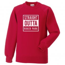 Straight Outta Roker Park (Sunderland) Sweatshirt