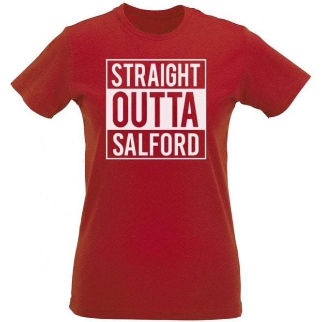 Straight Outta Salford (City) Womens Slim Fit T-Shirt
