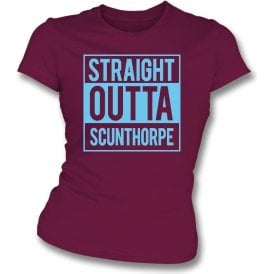 Straight Outta Scunthorpe Womens Slim Fit T-Shirt