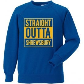 Straight Outta Shrewsbury Sweatshirt