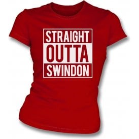 Straight Outta Swindon Womens Slim Fit T-Shirt