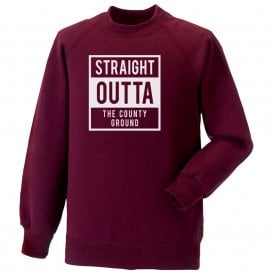 Straight Outta The County Ground (Northampton) Kids Sweatshirt