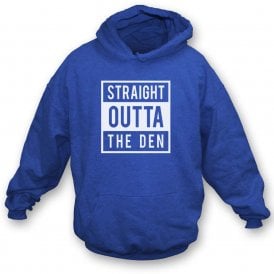 Straight Outta The Den (Millwall) Hooded Sweatshirt