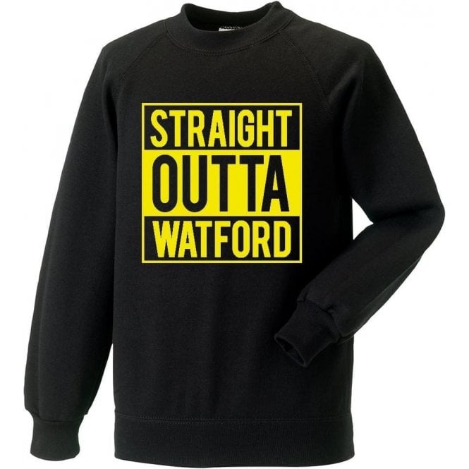 Straight Outta Watford Sweatshirt
