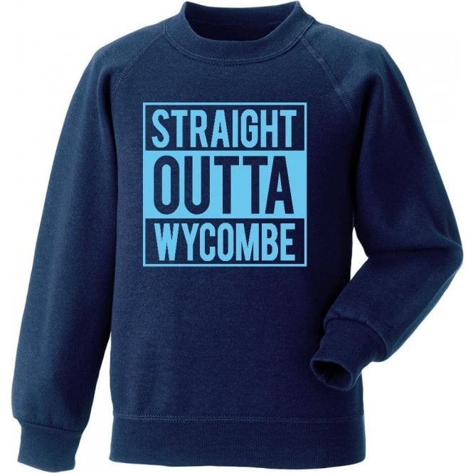 Straight Outta Wycombe Sweatshirt