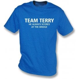 Team Terry (He always scores at The Bridge) T-shirt