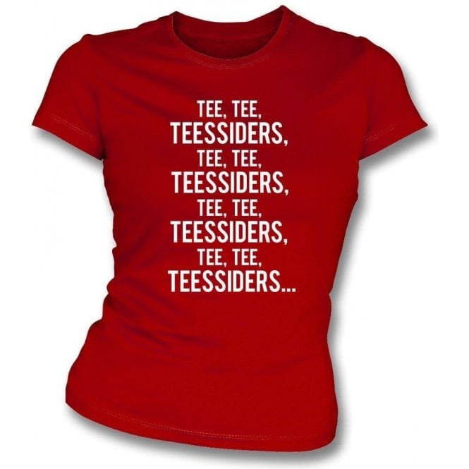 Tee, Tee, Teessiders (Middlesbrough) Womens Slim Fit T-Shirt